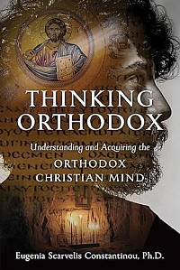 Thinking Orthodox by Eugenia Scarvelis Constantinou, PHD